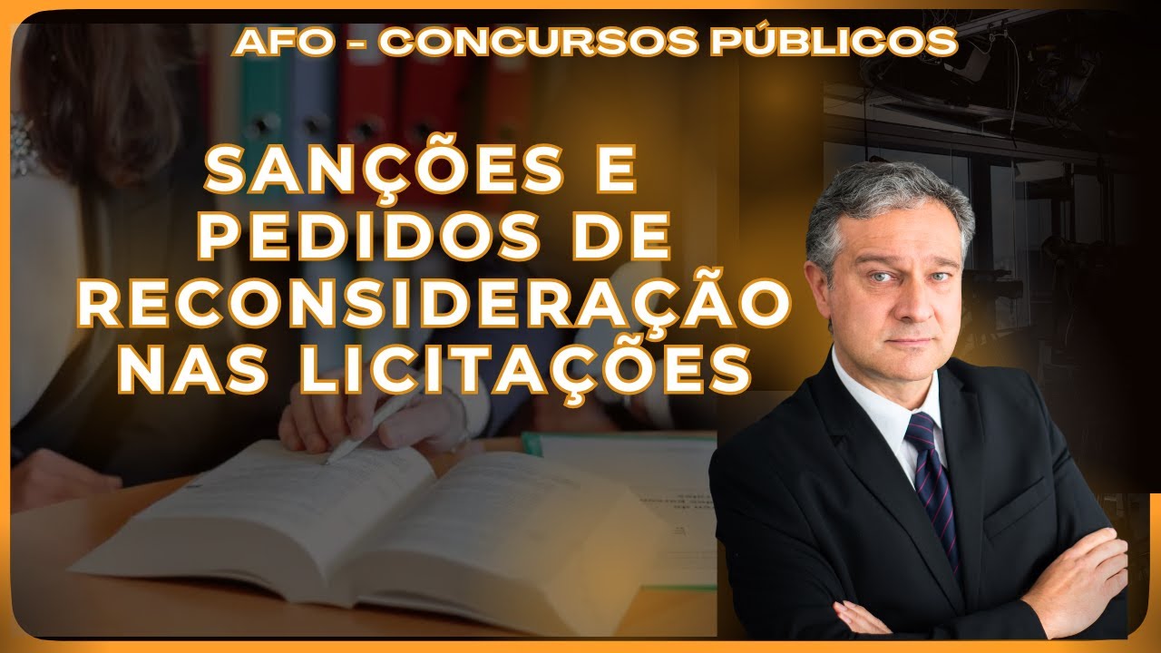 Sanções e Pedidos de Reconsideração na Lei de Licitações | AFO | Concursos Públicos