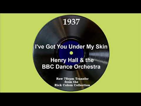 1937 Henry Hall-BBC Dance Orch. - I’ve Got You Under My Skin (Dan Donovan, vocal)