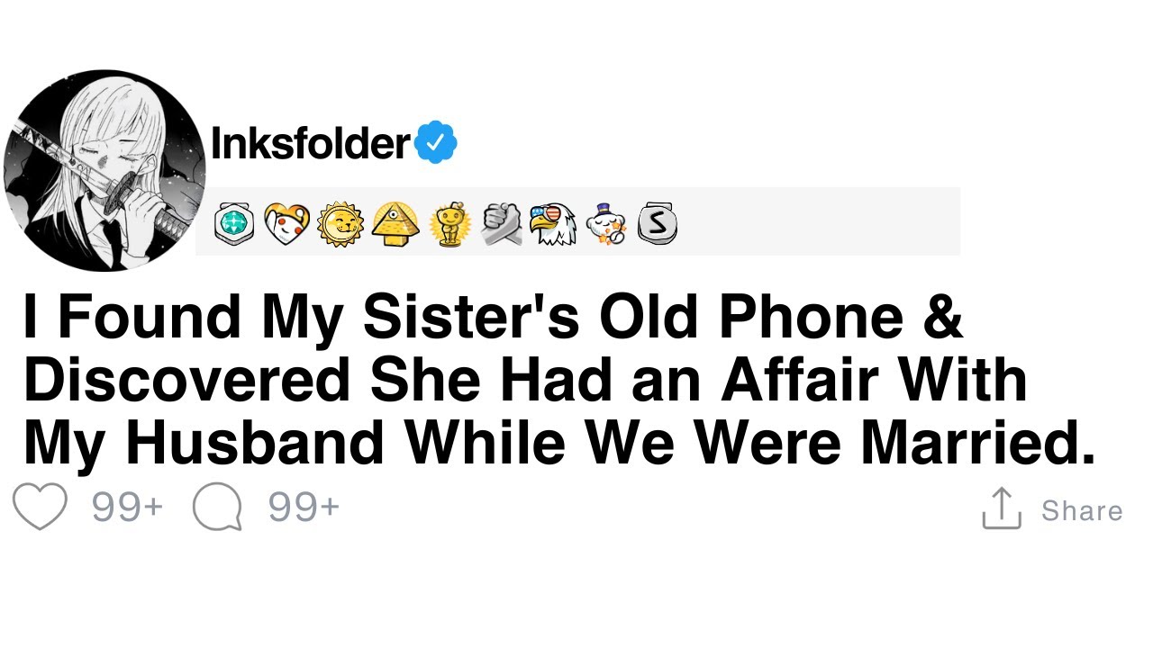 I Found My Sister's Old Phone & Discovered She Had an Affair With My Husband While We Were Married.