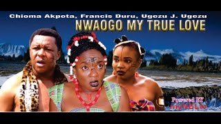 Nwaogo My True Love   -  2014  Latest  Nigerian No