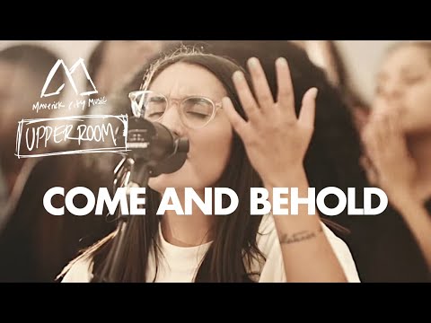 Come and Behold - Maverick City Music x UPPERROOM
