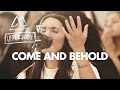 Come And Behold