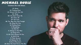 The Best Of Michael Buble - Michael Buble Greatest Hits Full Album