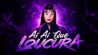 AI AI QUE LOUCURA - Cacau Chuu, DJ Nolo 011, VZMY (FUNK TIK TOK)
