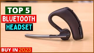 Top 5 Best Bluetooth Headsets Review 2023