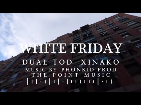 DUAL TOD X XINAKO X PHONKID PROD - WHITE FRIDAY