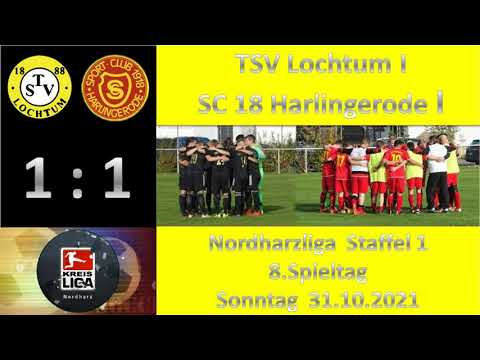TSV Lochtum I - SC 18 Harlingerode I  -  1 : 1 ( 0 : 0 )  31.10.21