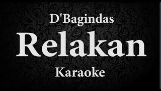 Download lagu D'BAGINDAS - RELAKAN // KARAOKE POP INDONESIA // TANPA VOKAL // LIRIK mp3