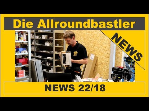 Die Allroundbastler - News 22/18