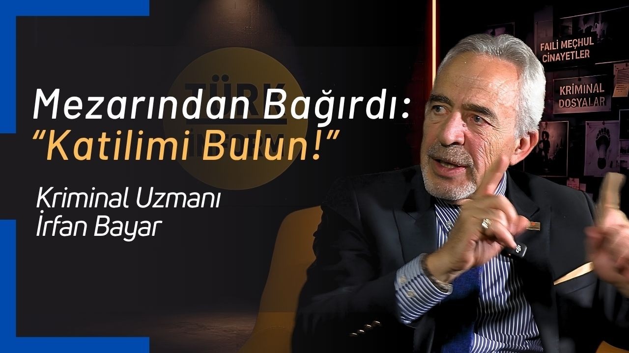 Mezarından Bağırdı: Katilimi Bulun! - Kriminal Uzmanı İrfan Bayar