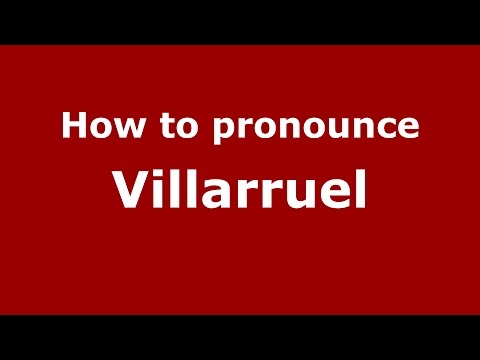 How to pronounce Villarruel (Spanish/Argentina) - PronounceNames.com