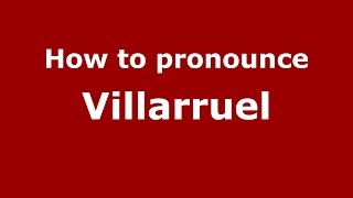 How to pronounce Villarruel
