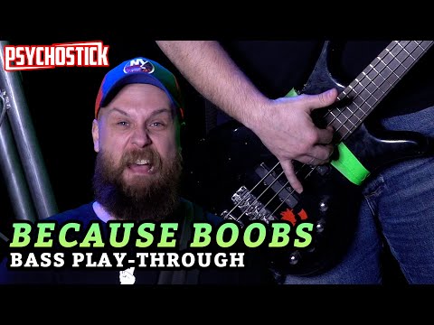 Because Boobs Bass Playthrough with Matty J of Psychostick