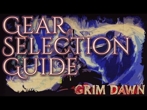 Grim Dawn // Gear Selection Guide and Tips