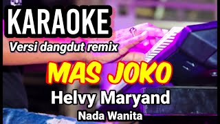 Download lagu MAS JOKO - Helvy Maryand | Karaoke remix nada wanita | Lirik mp3