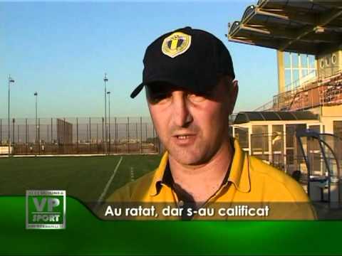 Au ratat, dar s-au calificat