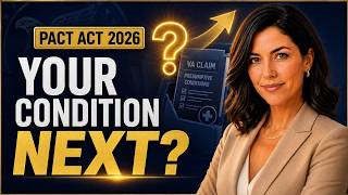 PACT Act 2026: Could Your Condition Be Next?
