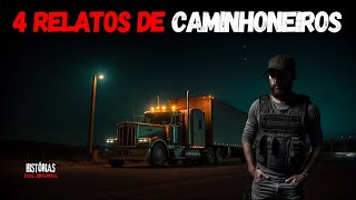 4 HISTÓRIAS DE TERROR DE CAMINHONEIROS - RELATOS REAIS