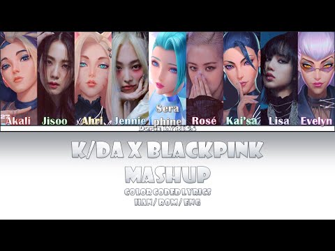 K/DA X Blackpink Mashup -  (Color Coded Lyrics)