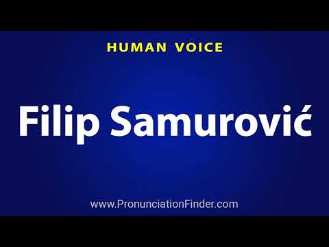 How To Pronounce Filip Samurovic