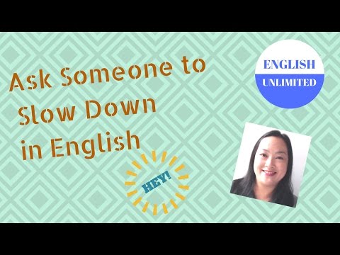 怎样请对方说话慢一点-基础英语-日常英语-实用英语口语How to ask someone to slow down in English