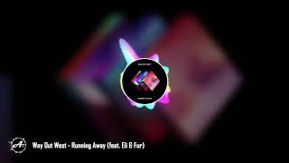 Way Out West - Running Away (feat. Eli & Fur)
