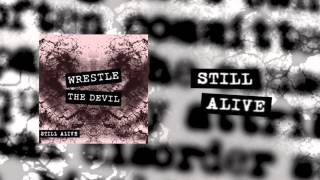 Wrestle The Devil - Still alive