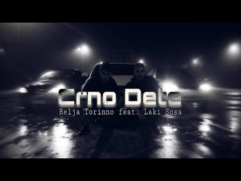 Relja Torinno Feat. Laki Sosa - Crno Dete (Official Video)