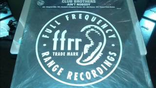 CLUB BROTHERS (AINT NOBODY) ORIGINAL MIX