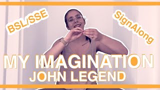 &quot;My Imagination&quot; by John Legend (BSL/SSE Lyric video) [CC]