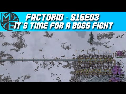 Factorio - S16E03 - It's Time For a Boss Fight