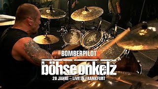 Böhse Onkelz - Bomberpilot (20 Jahre live in Frankfurt)