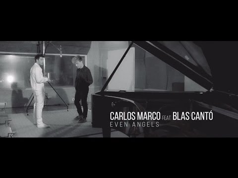 Carlos Marco - Even Angels (feat. Blas Cantó)