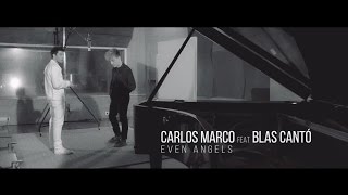 Carlos Marco - Even Angels (feat. Blas Cantó)