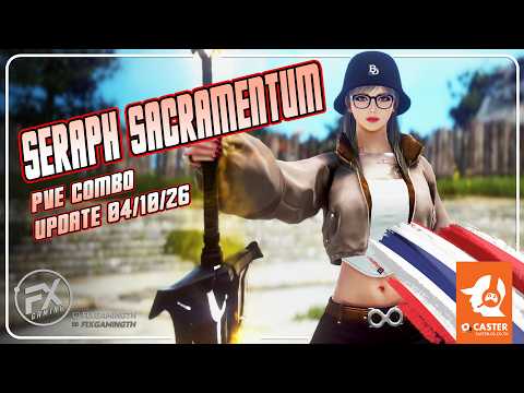 Seraph แสงคอมโบอัพเดท 04/11/26 | Black Desert Online [ Guide ]