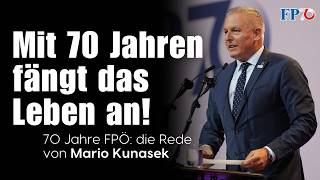 Mit 70 Jahren fängt das Leben an! - 70 Jahre FPÖ: die Rede von Mario Kunasek