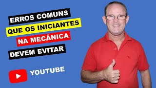 Erros que iniciantes na mecânica devem evitar