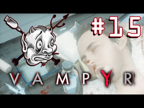 Let's Play Vampyr || Tippets Geheimnis || Folge 15 German