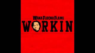 Waka Flocka Flame- Workin (Instrumental]