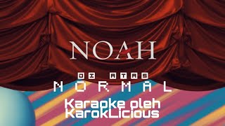 Download lagu Di Atas Normal - NOAH 2022 [Karaoke] mp3