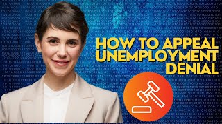 How to Appeal Unemployment Denial