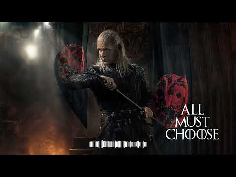 All Must Choose - OST - House of the Dragon Ending