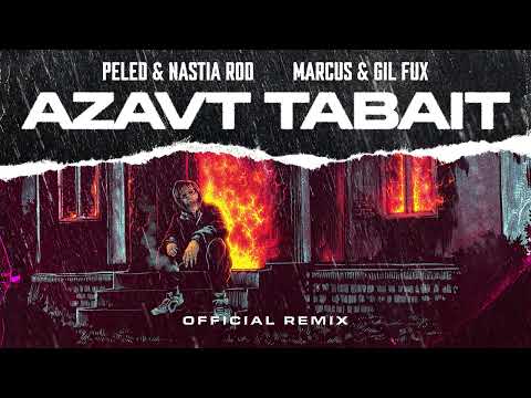 PELED ft. NASTIA ROD – AZAVT TABAIT – MARCUS & GIL FUX (official remix)