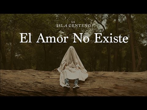 La Isla Centeno - El Amor No Existe (Video Oficial)
