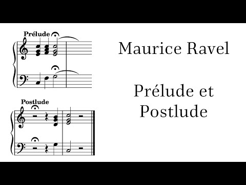 Ravel: Prélude et Postlude