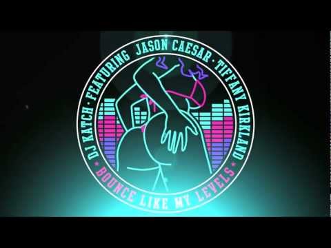 DJ KATCH - Bounce Like My Levels (ft Jason Caesar & Tiffany Kirkland)