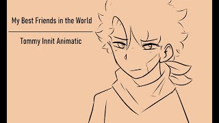 My Best Friends in the World | DreamSMP/Tommyinnit Animatic [UNFINISHED]