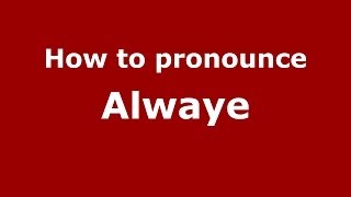 How to pronounce Alwaye