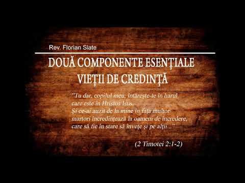 Rev. Florian Slate - Două Componente Esențiale Vieții de Credință