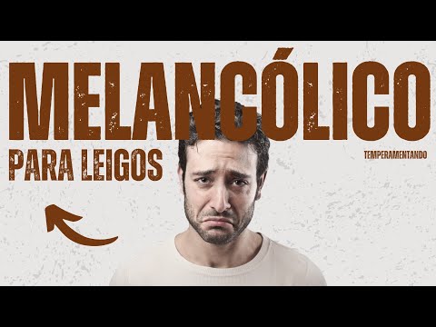 The MELANCHOLIC temperament for laymen!
